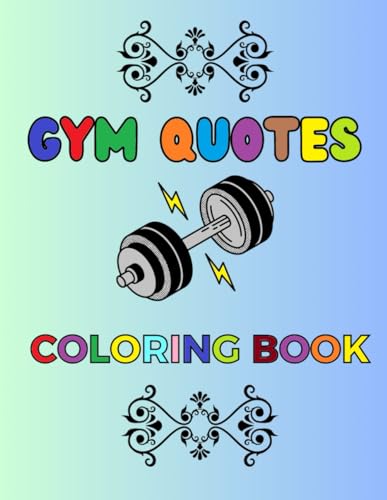 GYM Quotes Coloring Book:: Coloring Love And Gratitude For Dad von Independently published