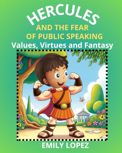 Hercules and the Fear of Public Speaking: Illustrated story between fantasy and reality: (Values, Virtues and Fantasy) von Independently published