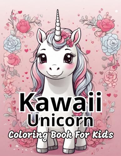 Kawaii Unicorn Coloring Book For Kids:: Sweet Cute Kawaii Moments - Creative Fun For Kids von Independently published