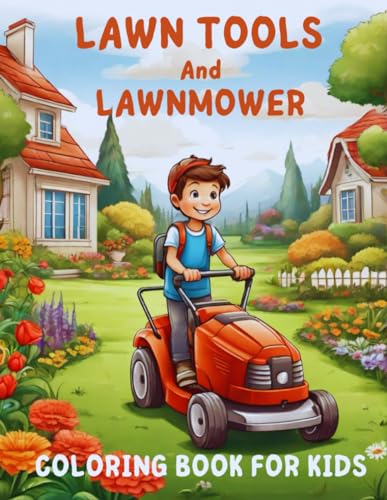 Lawn Tools and Lawnmower Coloring Book for Kids:: Lawn Care Explorers von Independently published
