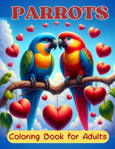 Parrots Coloring Book for Adults:: (Playful Parrot Coloring Adventure for Creative Minds) von Independently published