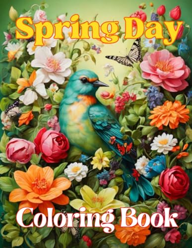 Spring Day Coloring Book:: An Artistic Exploration of Spring's Wonders von Independently published
