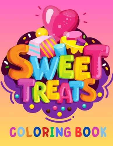 Sweet Treats Coloring Book: (Desserts Coloring Pages for Kids, Teens and Adults) von Independently published