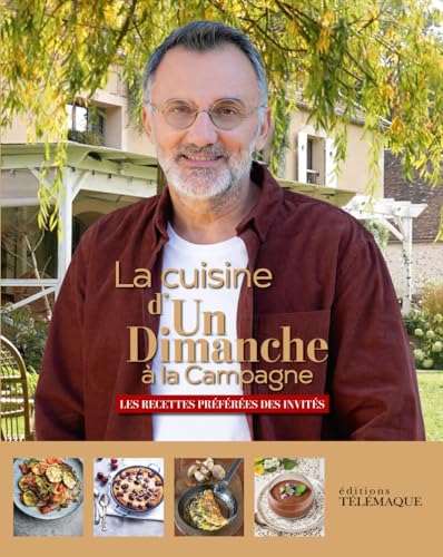 La Cuisine d'un dimanche à la campagne: Les recettes préférées des invités La Cuisine d'un dimanche à la campagne: Les recettes préférées des invités von TELEMAQUE EDIT
