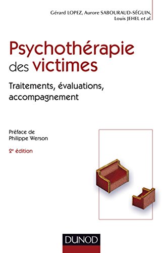 Psychothérapie des victimes - 2ème édition - Traitements, évaluations, accompagnement: Traitements, évaluations, accompagnement Psychothérapie des victimes - 2ème édition - Traitements, évaluations, accompagnement: Traitements, évaluations, accompagnement