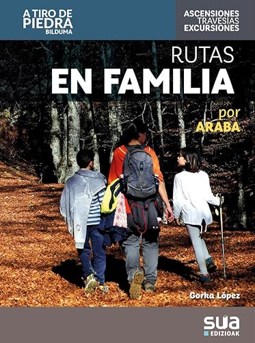 Rutas en familia por Araba (A tiro de piedra, Band 17) von Sua Edizioak