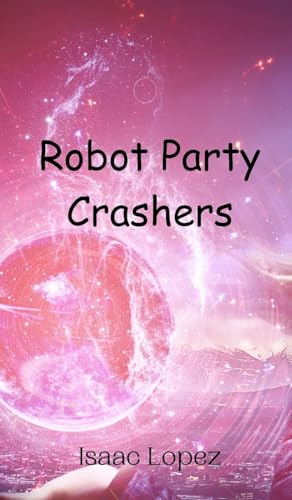Robot Party Crashers von Creative Arts Management OÜ