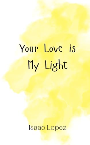 Your Love is My Light von Creative Arts Management OÜ