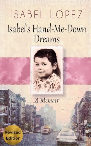 Isabel's Hand-Me-Down Dreams: A Memoir von Disruptive Ink