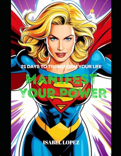 Manifest Your Power: 21 Days to Transform your Life von Independently published