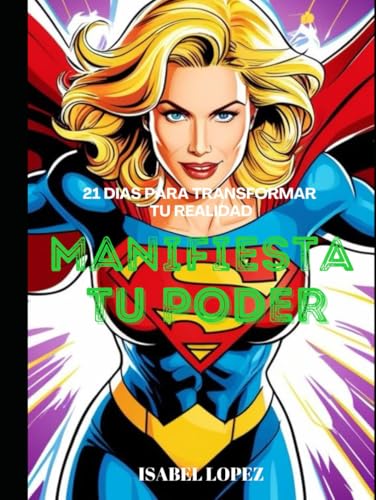 Manifiesta tu Poder: 21 Días para Transformar tu Realidad: Un viaje de autodescubrimiento y manifestación von Independently published