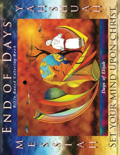 End of the Days: Days of Elijah: A Bible-Based Coloring Book von Jaime Lopez