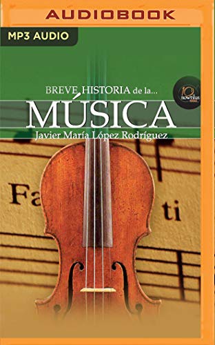 Breve historia de la música von Audible Studios on Brilliance