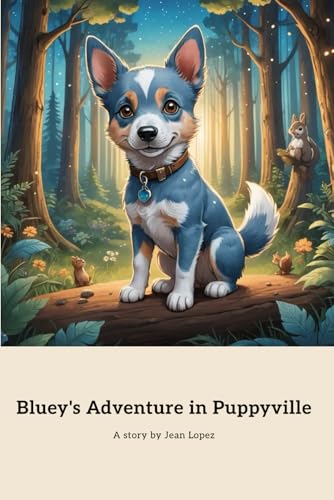 Bluey's Adventure in Puppyville: An Enchanted Forest Adventure von Independently published