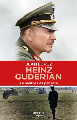 Général Gudérian: Le maître des panzers von PERRIN