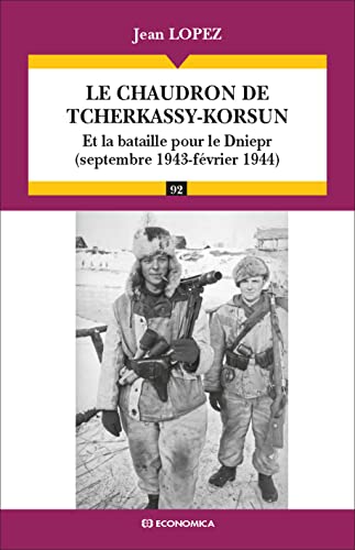 Le chaudron de Tcherkassy-Korsun - Et la bataille pour le Dniepr (septembre 1943 - février 1944) - Campagnes & Stratégies