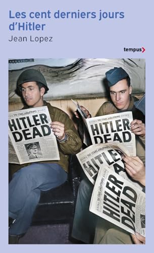 Les cent derniers jours d'Hitler - Chronique de l'apocalypse Les cent derniers jours d'Hitler - Chronique de l'apocalypse von TEMPUS PERRIN