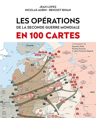 Les opérations de la Seconde Guerre mondiale en 100 cartes von PERRIN