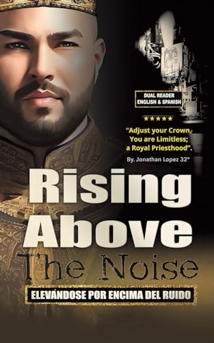 Rising Above The Noise: ELEVANDOSE POR ENCIMA DEL RUIDO von iUniverse