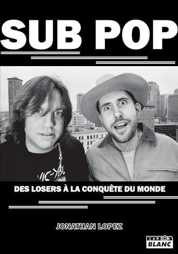 Sub pop: Des losers à la conquête du monde von Camion blanc