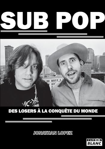 Sub pop: Des losers à la conquête du monde