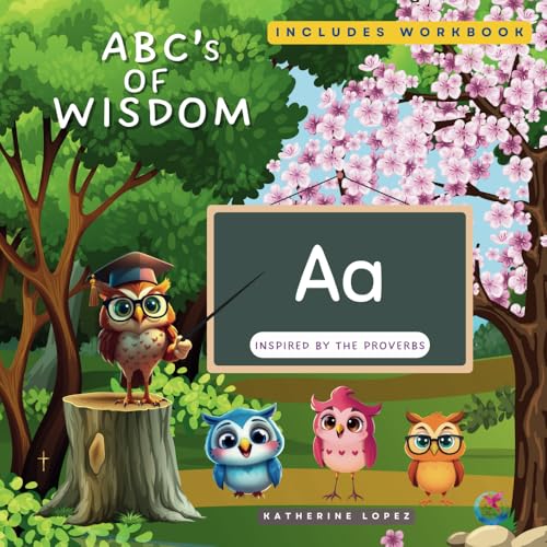 The ABCs of Wisdom: A Children's Guide to Growing in Character Inspired by Proverbs 3-in-1 von Bowker