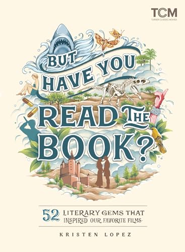 But Have You Read the Book?: 52 Literary Gems That Inspired Our Favorite Films (Turner Classic Movies) von Running Press Adult
