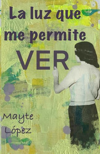 La luz que me permite ver von Autor