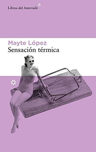 Sensacion termica (Libros del Asteroide, Band 265)