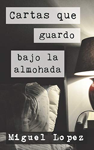 Cartas que guardo bajo la almohada (Cartas Nocturnas, Band 1)