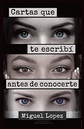 Cartas que te escribí antes de conocerte (Prosa Poética) (Cartas Nocturnas)