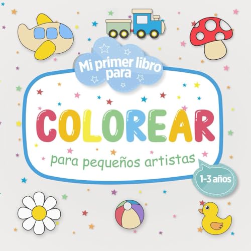 Mi primer libro para colorear para pequeños artista: Dibujos simples y divertidos para despertar la creatividad von Independently published