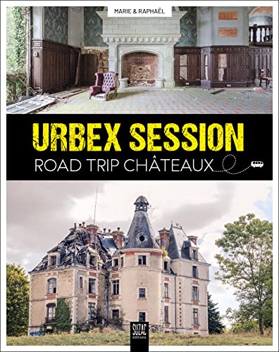 Urbex Session, road trip Châteaux von SUZAC