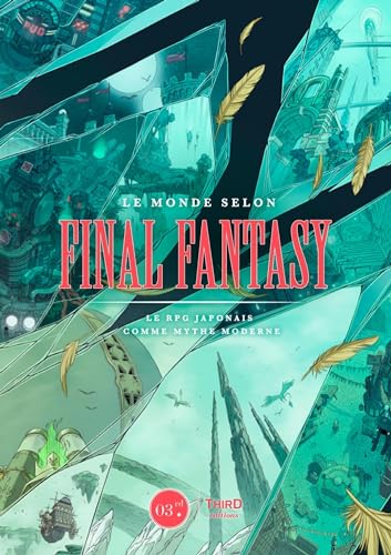 Le Monde selon Final Fantasy: Le RPG japonais comme mythe moderne