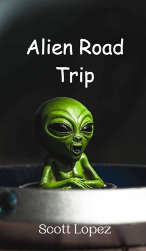 Alien Road Trip von Creative Arts Management OÜ