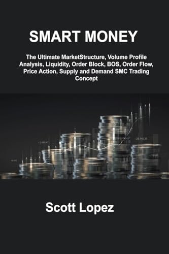 SMART MONEY CONCEPT: The Ultimate MarketStructure, Volume Profile Analysis, Liquidity, Order Block, BOS, Order Flow, Price Action, Supply and Demand SMC Trading Concept von Charles M Dominquez