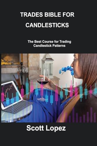 TRADES BIBLE FOR CANDLESTICKS: The Best Course for Trading Candlestick Patterns von Charles M Dominquez