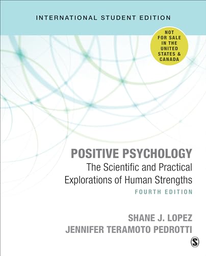 Positive Psychology - International Student Edition: The Scientific and Practical Explorations of Human Strengths von Sage Publications