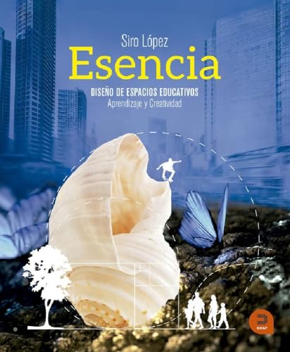 Esencia : diseño de espacios educativos : aprendizaje y creatividad (Expresarte) von Khaf (Edelvives)