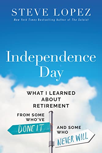 Independence Day: What I Learned About Retirement from Some Who’ve Done It and Some Who Never Will von Harper Horizon