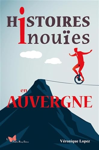 Histoires inouïes en Auvergne von PAPILLON ROUGE