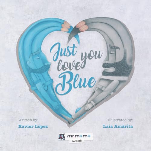 Just love you blue: (Edición en Tapa Blanda) von Mr. Momo