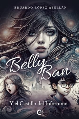 Belly Ban: Y el Castillo del Infortunio von Caligrama