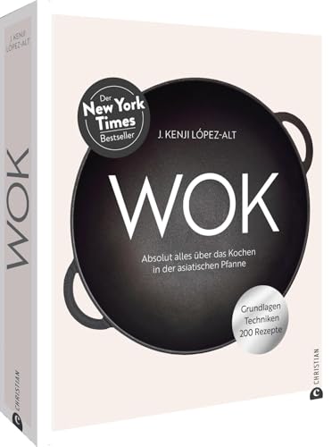 Kochbuch – Wok: Absolut alles über das Kochen in der asiatischen Pfanne. Grundlagen. Techniken. 200 Rezepte. von Christian Verlag GmbH