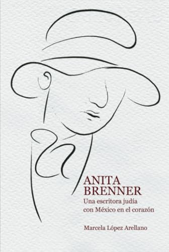 Anita Brenner: Una escritora judía con México en el corazón von Universidad Autónoma de Aguascalientes