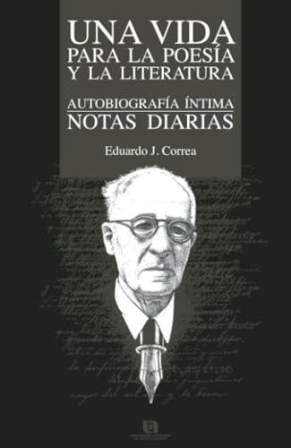 Una vida para la poesía y la literatura: Autobiografía íntima. Notas diarias von Universidad Autónoma de Aguascalientes