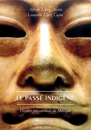 Le Passe Indigene: Histoire Pre-Coloniale Du Mexique von Les Belles Lettres