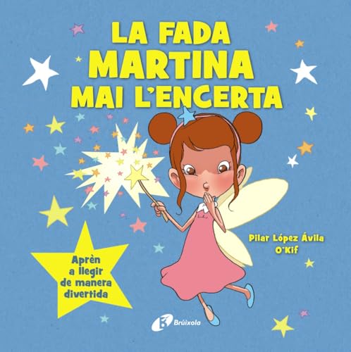 La fada Martina mai l'encerta: Aprèn a llegir de manera divertida (Catalá - A PARTIR DE 3 ANYS - CONTES - Contes curts) von Editorial Bruño