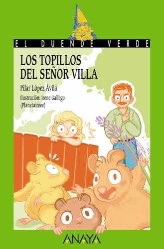 Los topillos del señor Villa (LITERATURA INFANTIL - El Duende Verde) von ANAYA INFANTIL Y JUVENIL