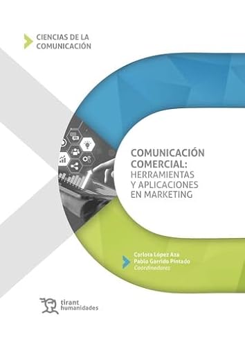 Comunicación comercial: herramientas y aplicaciones en marketing (Ciencias de la comunicación) von Tirant Humanidades
